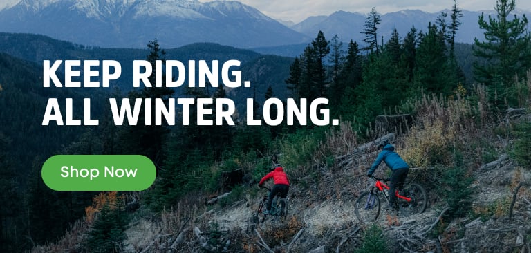 Keep Riding All Winter Long. Shop Bikes. 